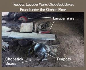 Teapots, Lacquer Ware, Chopstick Boxes Found under the Kitchen Floor